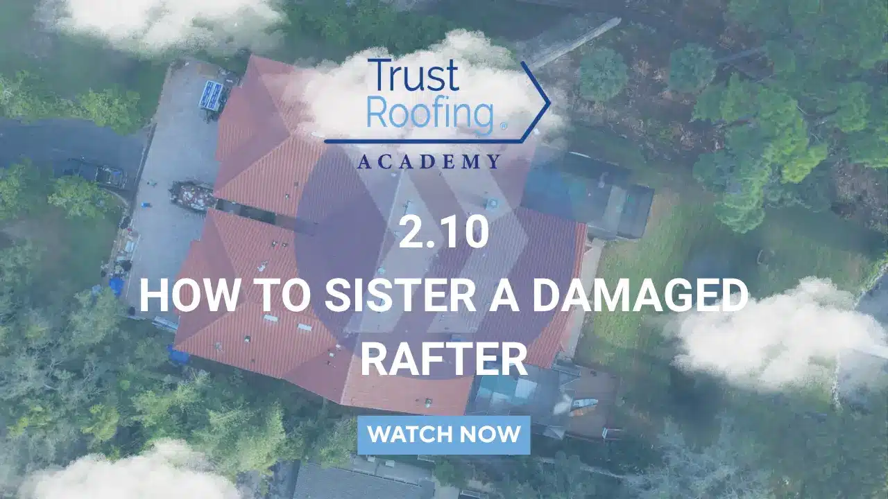 2.10 How To Sister A Damaged Rafter | Trust Roofing